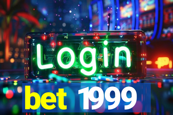 bet 1999